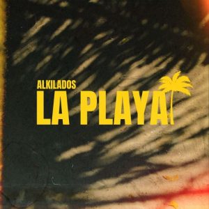 Alkilados – La Playa